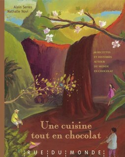 Couverture_Une cuisine tout en chocolat : recettes autour du monde et du chocolat