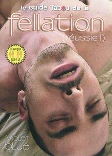 Front cover_Le guide tabou de la fellation (réussie !)
