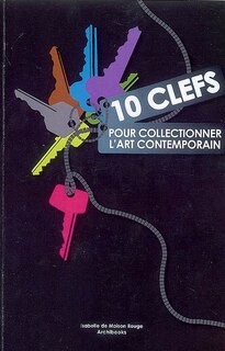 Front cover_10 clefs pour collectionner l'art contemporain