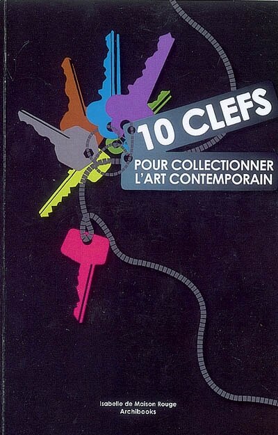 Front cover_10 clefs pour collectionner l'art contemporain
