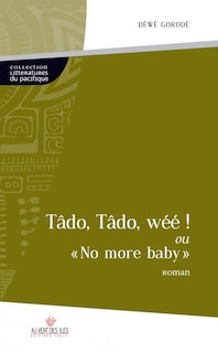 Couverture_Tâdo, Tâdo, wéé ! ou No more baby