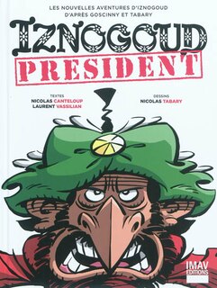 Couverture_Iznogoud président : les nouvelles aventures d'Iznogoud