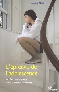 Front cover_L' épreuve de l'adolescence ou Le chemin étroit vers la liberté