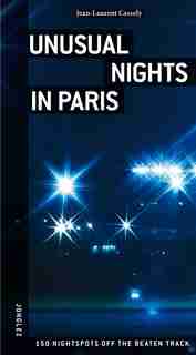 Unusual Nights in Paris de Jean-Laurent Cassely