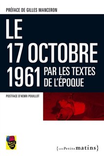 Couverture_Le 17 octobre 1961 par les textes de l'époque