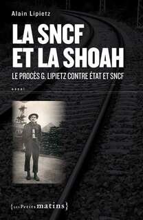 Front cover_La SNCF et la Shoah : le procès G. Lipietz contre Etat et SNCF