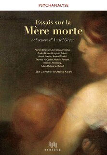 Front cover_Essais sur La mère morte et l'oeuvre d'André Green