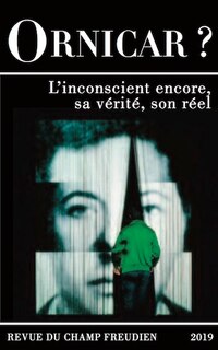 Couverture_Ornicar, n°53. L'inconscient encore, sa vérité, son réel