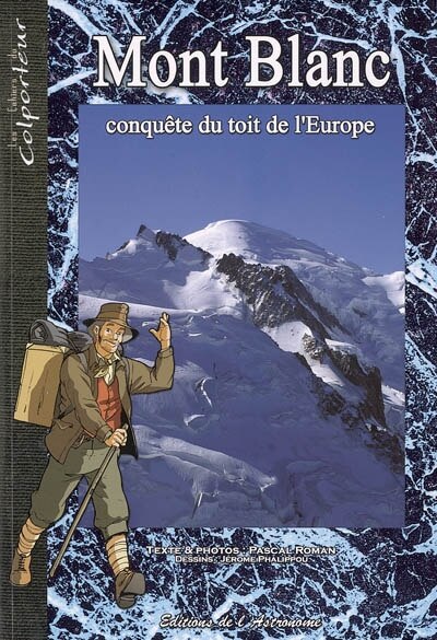 Mont blanc, conquête du toit de l'europe