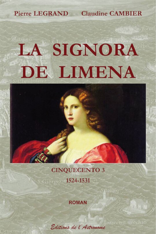Front cover_La signora de Limena : 1524-1531 : roman historique