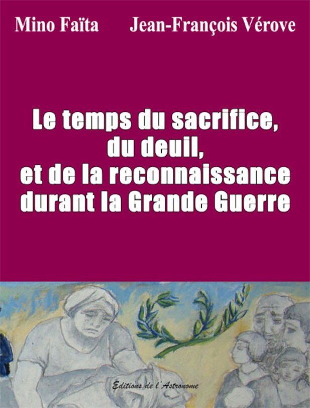 Couverture_Le temps du sacrifice, du deuil et de la reconnaissance durant la Grande Guerre