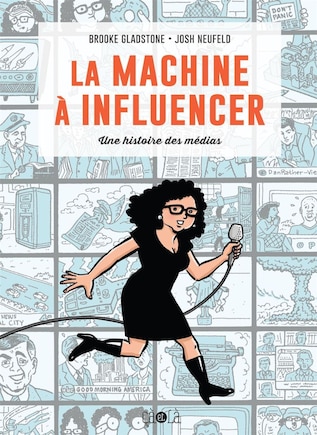 Machine à influencer (La): Une histoire des médias