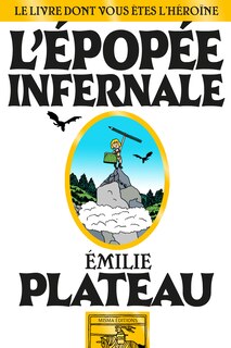 Front cover_L'épopée infernale : le livre dont vous êtes l'héroïne