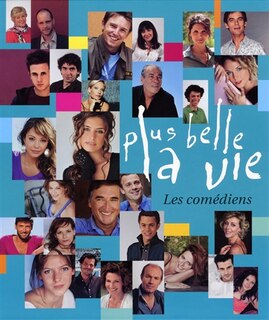 Plus belle la vie: les comédiens