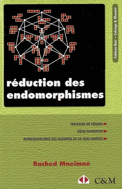 Front cover_Réduction des endomorphismes : tableaux de Young, cône nilpotent, représentations des algèbres de Lie semi-simples