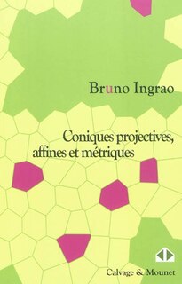 Front cover_Coniques projectives, affines et métriques : cours et exercices