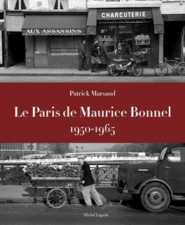 Le Paris de Maurice Bonnel, 1950-1965: photographies