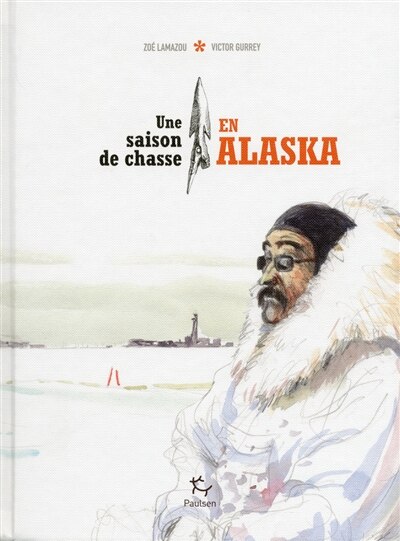 Couverture_UNE SAISON DE CHASSE EN ALASKA