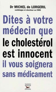 Couverture_Dites à votre médecin que le cholestérol est innocent, il vous soignera sans médicament