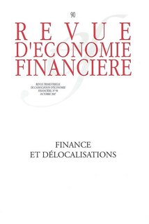 Couverture_Revue d'&eacute;conomie financi&egrave;re, n&deg;90. Finance et d&eacute;localisations