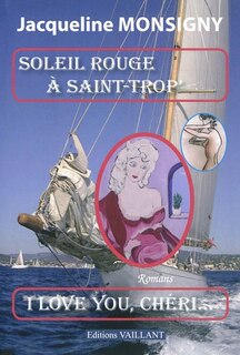 Couverture_Soleil rouge à Saint-Trop' ; I love you, chéri : romans