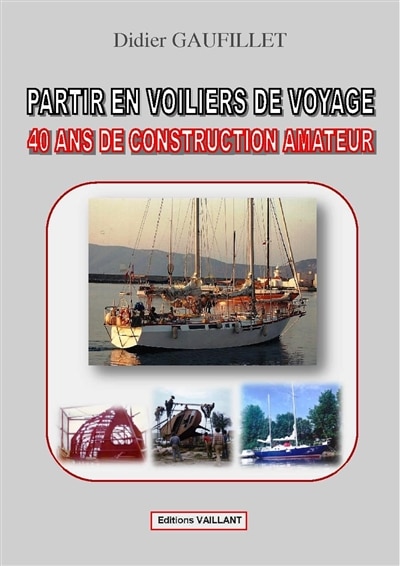Front cover_Partir en voiliers de voyage : 40 ans de construction amateur