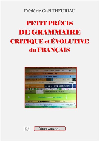 Couverture_Petit pr&eacute;cis de grammaire critique et &eacute;volutive du fran&ccedil;ais