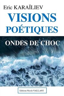 Visions poétiques: ondes de choc