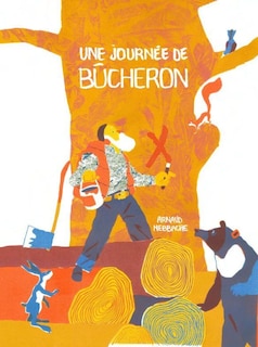 Une journée de bûcheron