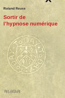 Couverture_Sortir de l'hypnose numérique