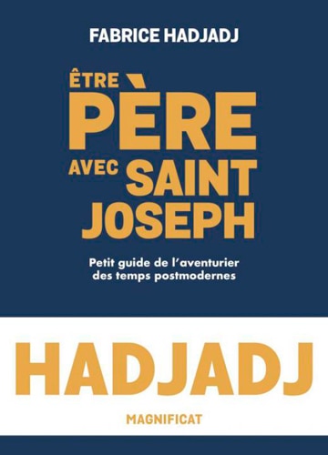 Front cover_Etre père avec saint Joseph : petit guide de l'aventurier des temps postmodernes
