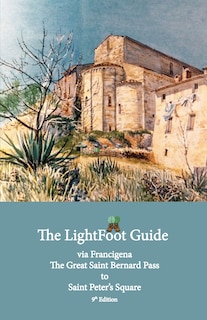 Front cover_The LightFoot Guide to the via Francigena - Great Saint Bernard Pass to Saint Peter's Square, Rome - Edition 9