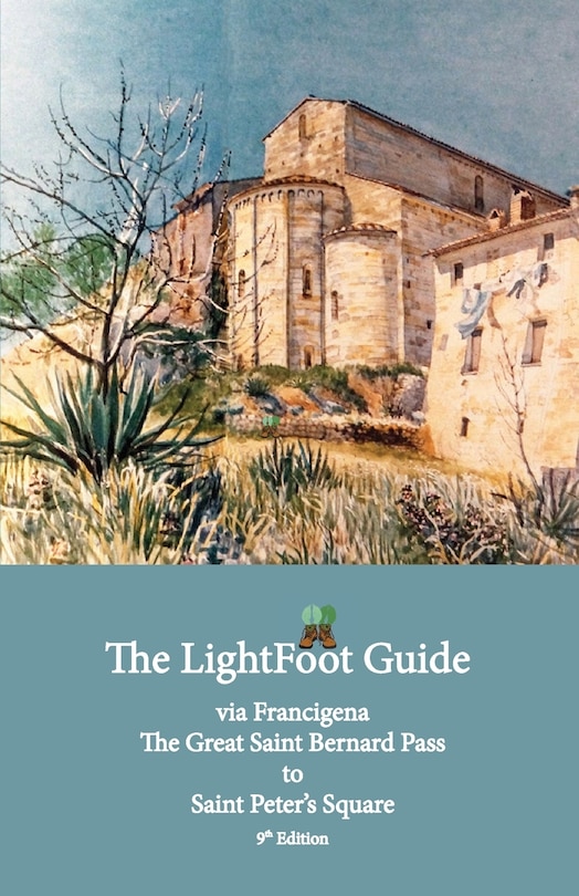 Front cover_The LightFoot Guide to the via Francigena - Great Saint Bernard Pass to Saint Peter's Square, Rome - Edition 9