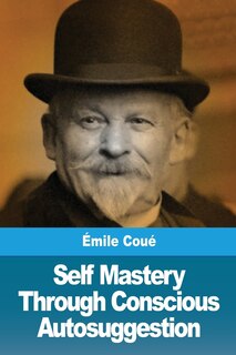 Front cover_Self Mastery Through Conscious Autosuggestion