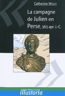 Couverture_La campagne de Julien en Perse, 363 apr. J.-C.