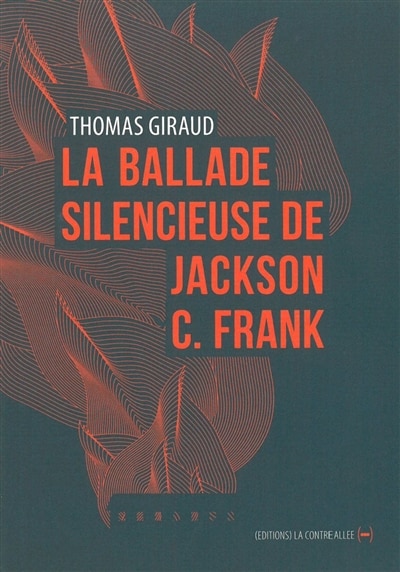 Front cover_La ballade silencieuse de Jackson C. Frank