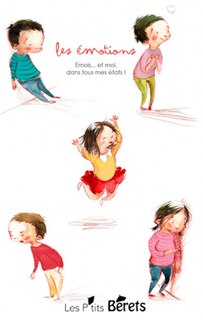 Les émotions: émois... et moi dans tous mes états !