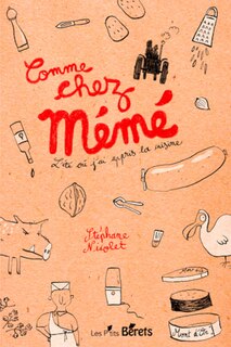 Comme chez mémé: l'été où j'ai appris la cuisine