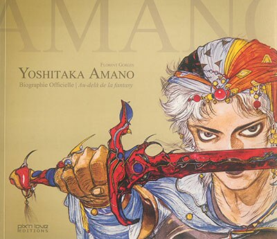 Front cover_Yoshitaka Amano : au-delà de la fantasy : biographie officielle