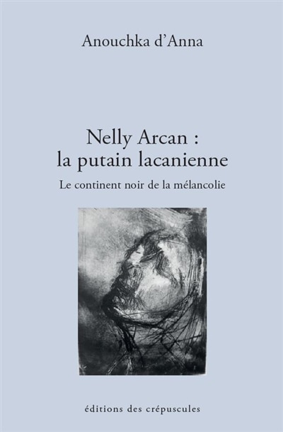 Front cover_Nelly Arcan, la putain lacanienne