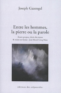 Couverture_Entre les hommes, la pierre ou la parole