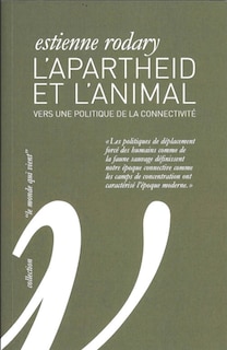 Front cover_L'apartheid et l'animal : vers une politique de la connectivité