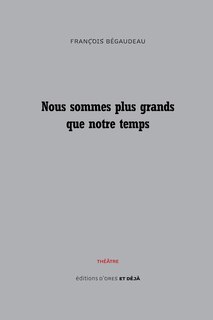 Front cover_Nous sommes plus grands que notre temps