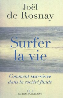 Couverture_Surfer la vie : comment sur-vivre dans la société fluide