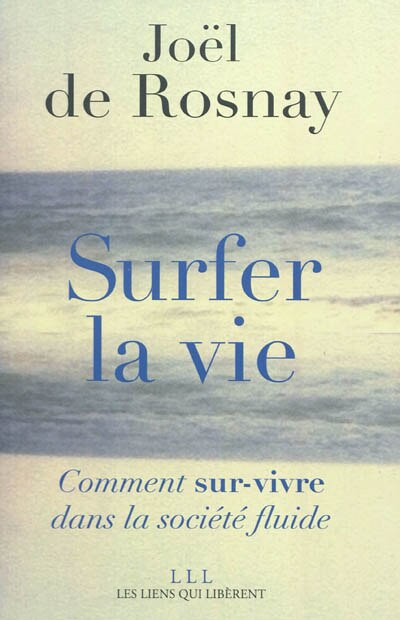 Couverture_Surfer la vie : comment sur-vivre dans la société fluide