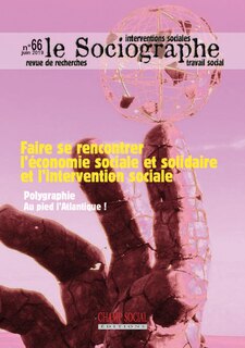 Sociographe N°66. Faire se rencontrer l'économie sociale et solidaire et l'intervention sociale (Le)
