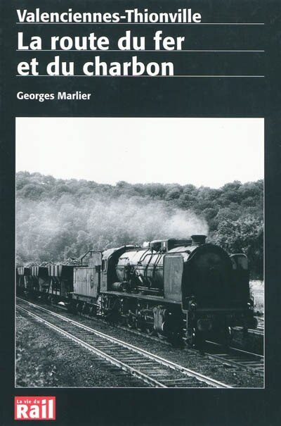 Front cover_Valenciennes-Thionville : la route du fer et du charbon