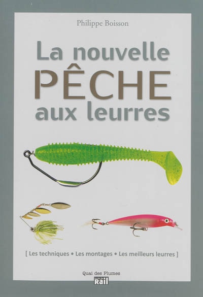 Front cover_La nouvelle pêche aux leurres : les techniques, les montages, les meilleurs leurres