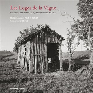 Les loges de la Vigne: inventaire des cabanes du vignoble de Menetou-Salon