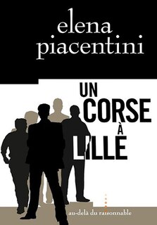 Un Corse à Lille: Une enquête de Pierre-Arsène Leoni
